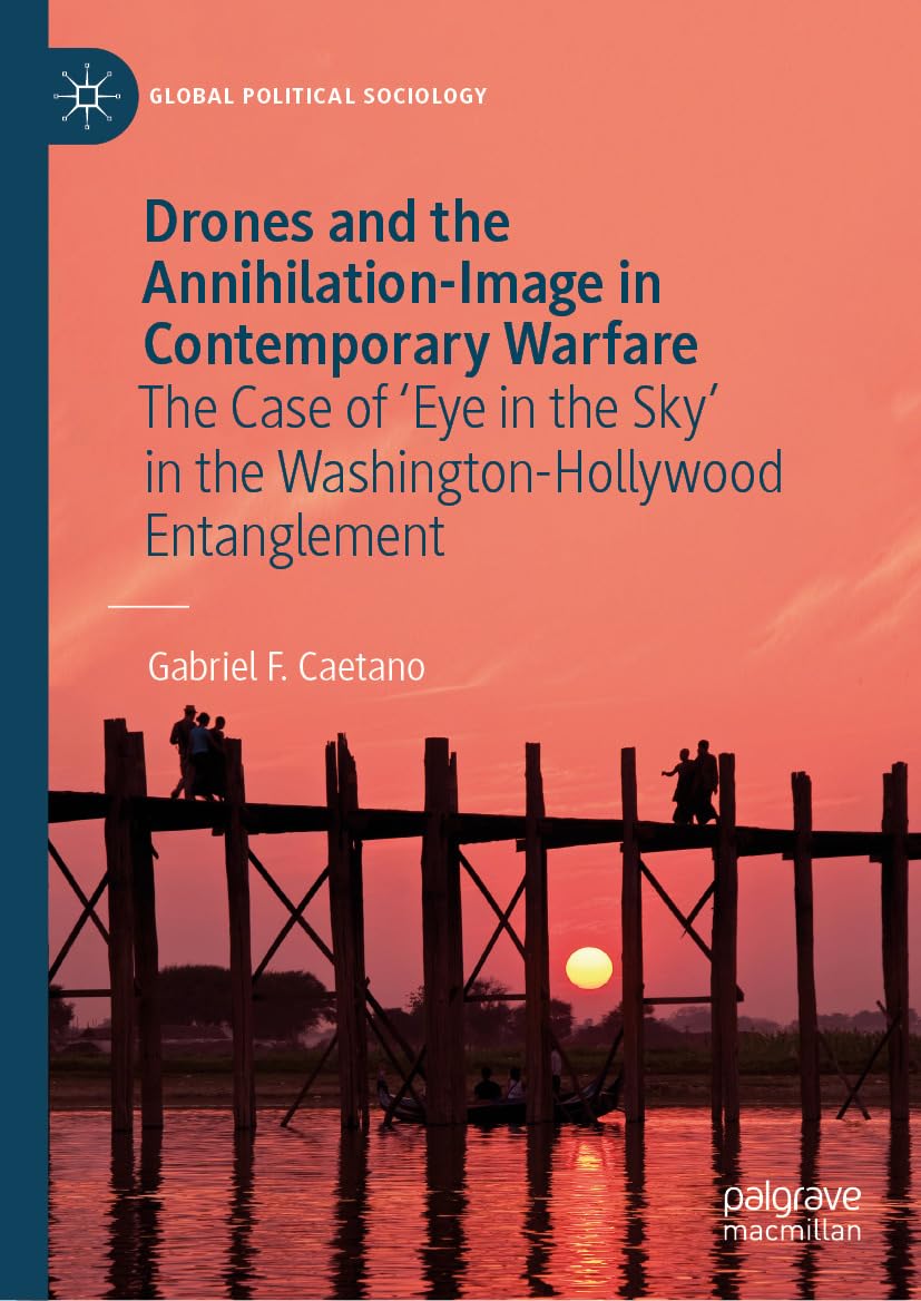I droni e l'immagine dell'annientamento nella guerra contemporanea: Il caso di Eye in the Sky' nell'intreccio tra Washington e Hollywood (Sociologia politica globale)